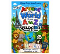 Around the World from A to Z: An Alphabet Adventure Coloring Book for Kids