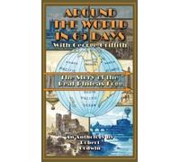 Around the World in 65 Days: The Journal of the Real Phileas Fogg -- From Jules Verne to Tranquility Base
