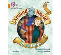Around the World in 72 Days: Band 06/Orange (Collins Big Cat Phonics for Letters and Sounds)
