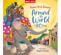Around the World in 80 Days: A Classic Children's Adventure with Colourful Illustrations for Young Readers (Picture Book Classics)