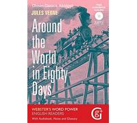 Around the World in 80 Days: Abridged and Retold, with Notes and Free Audiobook: 4 (Webster's Word Power English Readers: Chosen Classics)