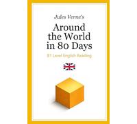 Around the World in 80 Days B1 Level English Reading: For Intermediate English Learning (Ultra Readables - Classics You Can Actually Read)