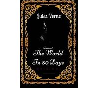 Around The World In 80 Days: By Jules Verne : Illustrated