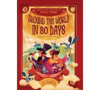 Around the World in 80 Days: Inspired by the Masterpiece by Jules Verne (Easy Illustrated Classics)