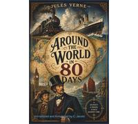 Around the World in 80 Days: Introduced and Annotated by C. Jacobi