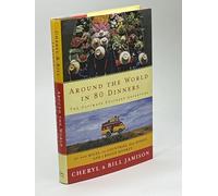 Around the World in 80 Dinners: The Ultimate Culinary Adventure