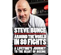 Around the World in 80 Fights: A Lifetime's Journey to the Heart of Boxing