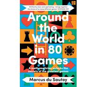 Around the World in 80 Games – A mathematician unlocks the secrets of the greatest games