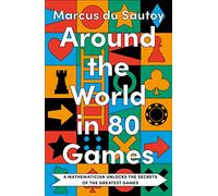Around the World in 80 Games – A Mathematician Unlocks the Secrets of the Greatest Games