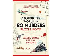 Around the World in 80 Murders Puzzle Book: Classic crimes for you to solve