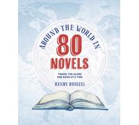 Around the World in 80 Novels : Travel the Globe One Book at a Time