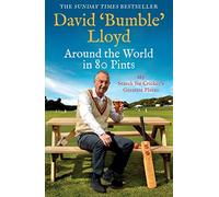 Around the World in 80 Pints: My Search for Cricket's Greatest Places