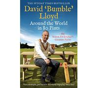 Around the World in 80 Pints: My Search for Cricket's Greatest Places