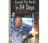 Around the World in 84 Days: The Authorized Biography of Skylab Astronaut Jerry Carr (Apogee Books Space)