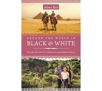 Around the World in Black and White: Traveling as a Biracial, Blended Family