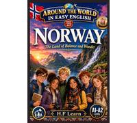Around the World in Easy English: Norway - Learn English Through Stories: Discover Norwegian Culture, Improve Your English, and Find Balance in Life - Book 23
