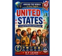 Around the World in Easy English: United States - A Land of Dreams and Diversity: An Exciting English Learning Adventure for Teenagers and Beginners | Level A2 | Learn English Through Stories ,Book 17