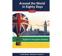 Around the World in Eighty Days: English for Portuguese Speakers (Level A1): A Volta ao Mundo em 80 Dias - Aprenda inglês com leitura - Graded Reader ... & Workbook (Crosswords, Word Search, Quizzes)