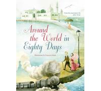 Around the World in Eighty Days : From the Masterpiece by Jules Verne