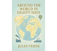 Around the World in Eighty Days: Illustrated