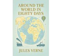 Around the World in Eighty Days: Illustrated