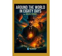 Around the World in Eighty Days: Illustrated & Annotated Netflix-Inspired Edition