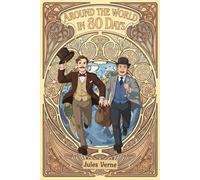 Around the World in Eighty Days (Illustrated): The Classic Edition with Anime Illustrations