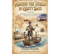 Around the World in Eighty Days (Level A2): An English Learner's Adaptation of the Story by Jules Verne | Includes Glossary and Exercises