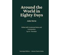 Around the World in Eighty Days: Literary Classics Series - Annotated Sovereign Edition