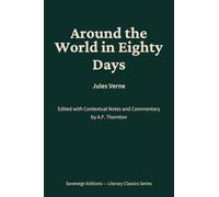 Around the World in Eighty Days: Literary Classics Series - Annotated Sovereign Edition