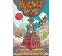Around the World in Eighty Days: New Translation with illustrations by Ross Collins and extra reading material for young readers (Alma Junior Classics)