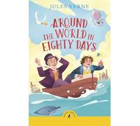 Around the World in Eighty Days: The beloved children's classic (PUFFIN CLASSICS)