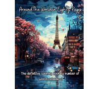 Around the World in Eighty Pages - The definitive coloring book by number of World's Wonders!