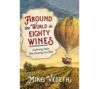 Around the World in Eighty Wines: Exploring Wine One Country at a Time