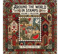 Around the World in Stamps Volume 2: Palestine Coloring Book: 20 Unique Stamp-Themed Coloring Pages Celebrating Palestinian Heritage, Symbols & Landmarks