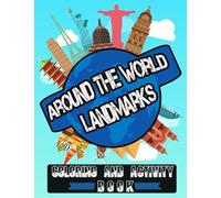 Around the World Landmarks Coloring and Activity Book: Famous Landmarks | Children's Explore the World Books| Trace the Letter / Number and Color| Cut ... Name that Part| Color the Picture| maze