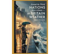 Around The World Nations Have A Climate - Britain Gets Weather: 15 (Fact Not Fiction!)