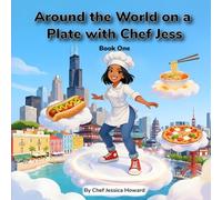 Around the World on a Plate with Chef Jess: Book 1