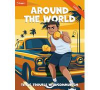 Around the World: Tito’s Trouble with Communism - Cuba