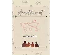 AROUND THE WORLD with you: The Ultimate Travel Friendship Book for Backpackers, Globetrotters & World Explorers