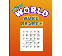 Around the World Word Search: Discover Countries, Capitals and Cultures Through 50 Engaging Puzzles, Fun Facts & Travel Adventure | Gift for Vacations, Holidays, Travel time and Free time (Ages 9-12)