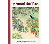 Around the Year by Beskow, Elsa Maartman (2008) Hardcover