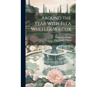 Around the Year With Ella Wheeler Wilcox