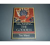Arousing the Goddess: Sex and Love in the Buddhist Ruins of India