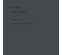 Arovane & Porya Hatami - Organism / Organism_evolution