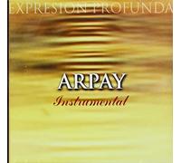 Arpay Andean Music - Profound Expression of the Andes-Instrumental