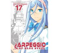 Arpeggio of Blue Steel Vol. 17 (Arpeggio of Blue Steel, 17)