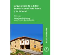 Arqueologia de la Edad Moderna en el Pais Vasco y su entorno