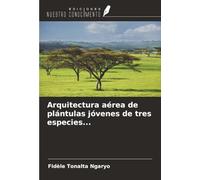 Arquitectura aérea de plántulas jóvenes de tres especies...