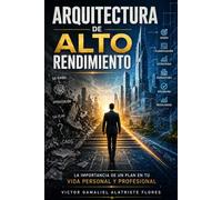 Arquitectura De Alto Rendimiento: La Importancia De Un Plan En Tu Vida Personal Y Profesional